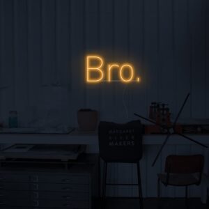 Bro. Neon Sign